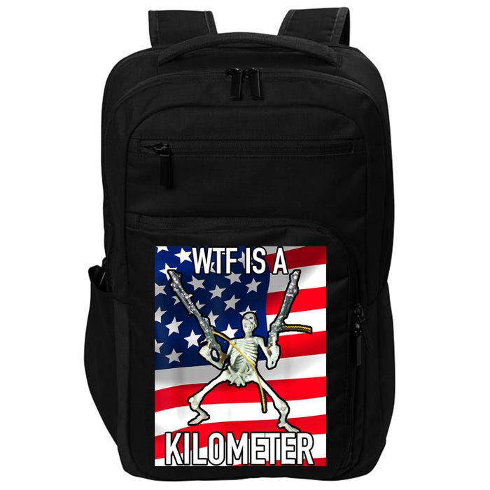 WTF Is A Kilometer July 4th Skeleton Funny Cringey USA Meme Impact Tech Backpack