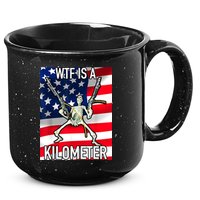 WTF Is A Kilometer July 4th Skeleton Funny Cringey USA Meme 15oz Campfire Ceramic Mug