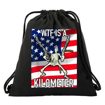 WTF Is A Kilometer July 4th Skeleton Funny Cringey USA Meme Drawstring Bag