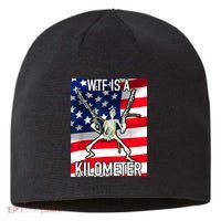 WTF Is A Kilometer July 4th Skeleton Funny Cringey USA Meme Sustainable Beanie