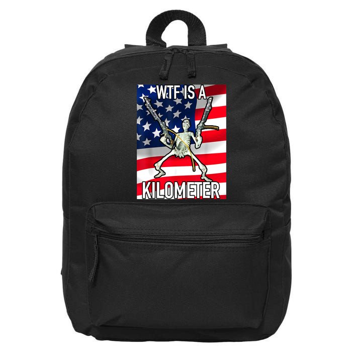 WTF Is A Kilometer July 4th Skeleton Funny Cringey USA Meme 16 in Basic Backpack