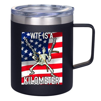 WTF Is A Kilometer July 4th Skeleton Funny Cringey USA Meme 12oz Stainless Steel Coffee Mug