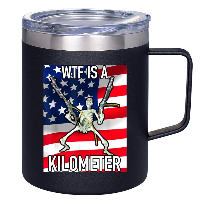WTF Is A Kilometer July 4th Skeleton Funny Cringey USA Meme 12oz Stainless Steel Coffee Mug