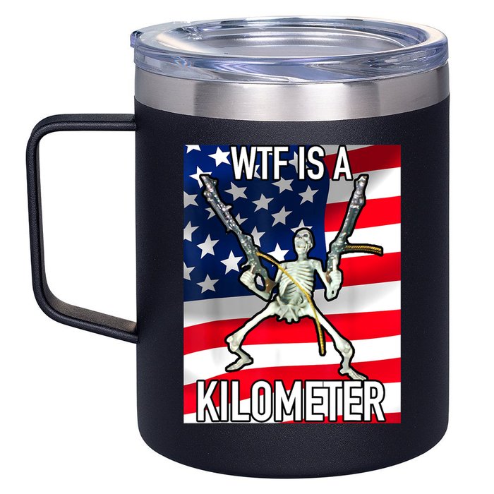 WTF Is A Kilometer July 4th Skeleton Funny Cringey USA Meme 12oz Stainless Steel Coffee Mug