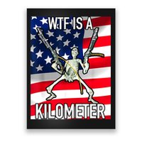 WTF Is A Kilometer July 4th Skeleton Funny Cringey USA Meme Poster