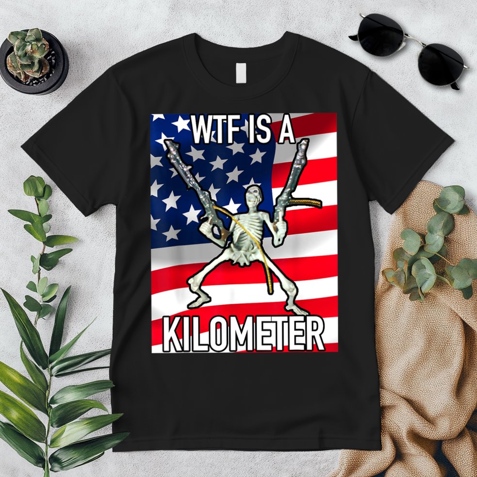WTF Is A Kilometer July 4th Skeleton Funny Cringey USA Meme Premium T-Shirt