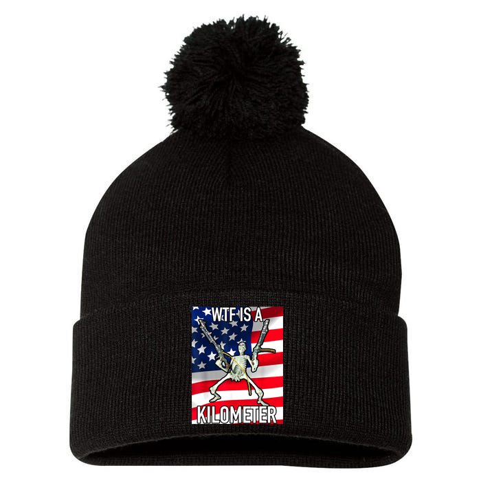 WTF Is A Kilometer July 4th Skeleton Funny Cringey USA Meme Pom Pom 12in Knit Beanie