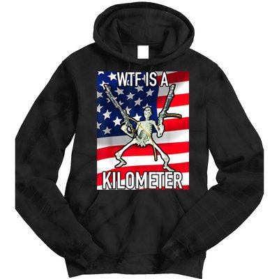WTF Is A Kilometer July 4th Skeleton Funny Cringey USA Meme Tie Dye Hoodie