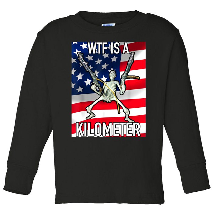 WTF Is A Kilometer July 4th Skeleton Funny Cringey USA Meme Toddler Long Sleeve Shirt