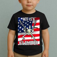WTF Is A Kilometer July 4th Skeleton Funny Cringey USA Meme Toddler T-Shirt