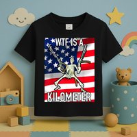 WTF Is A Kilometer July 4th Skeleton Funny Cringey USA Meme Toddler T-Shirt