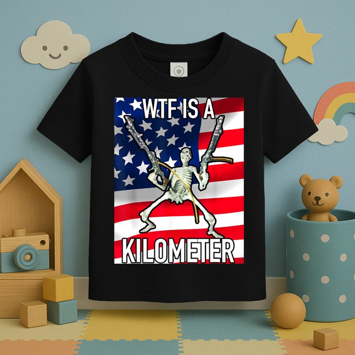 WTF Is A Kilometer July 4th Skeleton Funny Cringey USA Meme Toddler T-Shirt