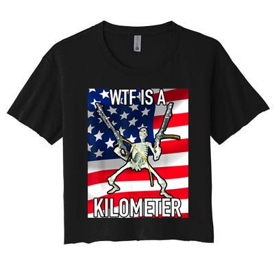 WTF Is A Kilometer July 4th Skeleton Funny Cringey USA Meme Crop Top