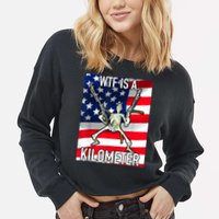 WTF Is A Kilometer July 4th Skeleton Funny Cringey USA Meme Cropped Pullover Crew