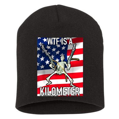 WTF Is A Kilometer July 4th Skeleton Funny Cringey USA Meme Short Acrylic Beanie