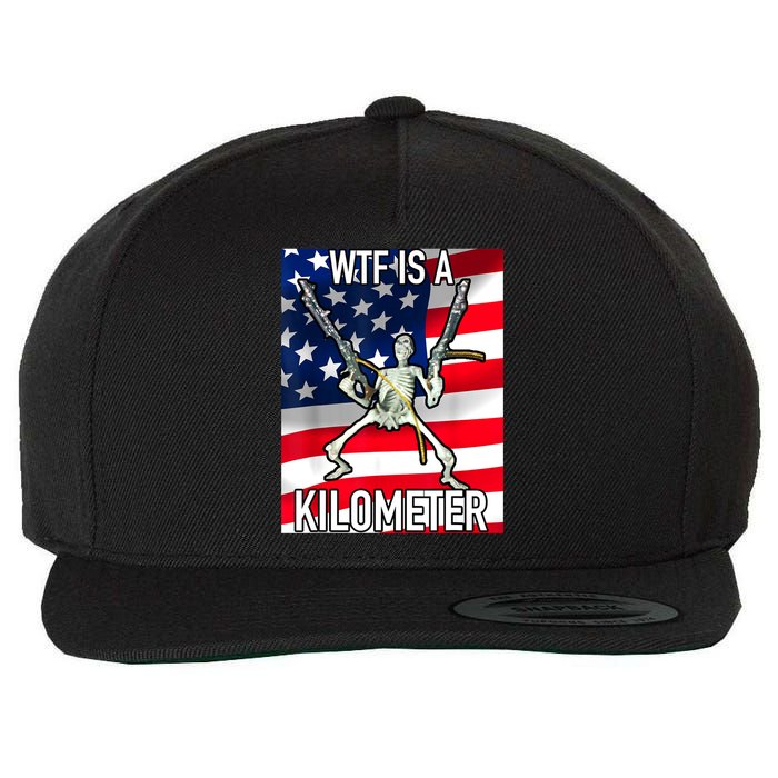WTF Is A Kilometer July 4th Skeleton Funny Cringey USA Meme Wool Snapback Cap