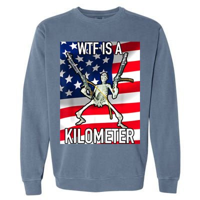WTF Is A Kilometer July 4th Skeleton Funny Cringey USA Meme Garment-Dyed Sweatshirt