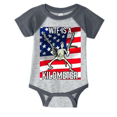 WTF Is A Kilometer July 4th Skeleton Funny Cringey USA Meme Infant Baby Jersey Bodysuit
