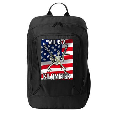 WTF Is A Kilometer July 4th Skeleton Funny Cringey USA Meme City Backpack