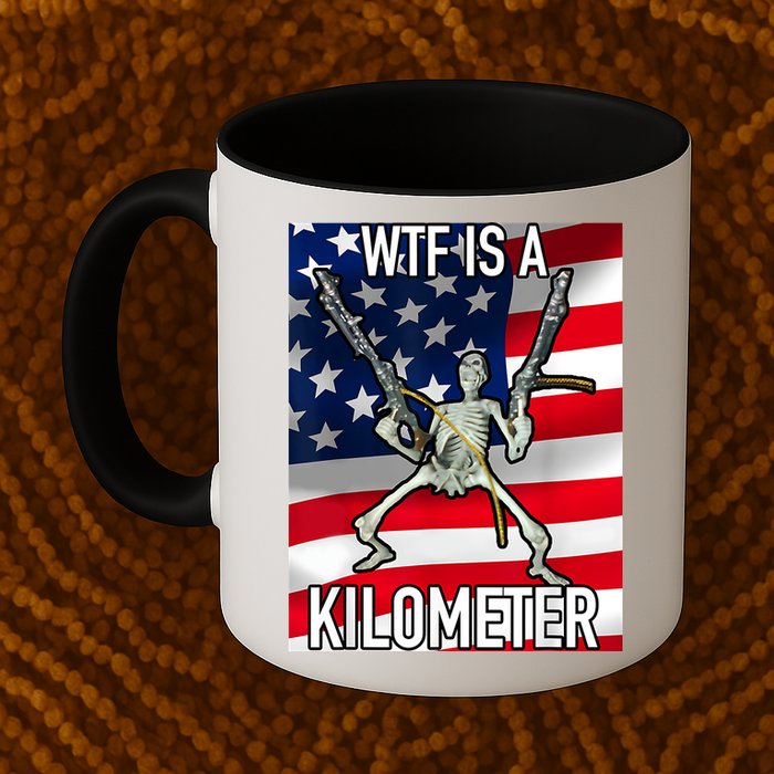 WTF Is A Kilometer July 4th Skeleton Funny Cringey USA Meme Mug