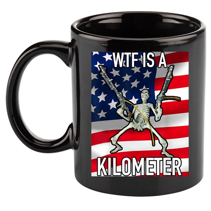 WTF Is A Kilometer July 4th Skeleton Funny Cringey USA Meme 11oz C Handle Ceramic Mug