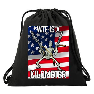 WTF Is A Kilometer July 4th Skeleton Funny Cringey USA Meme Drawstring Bag