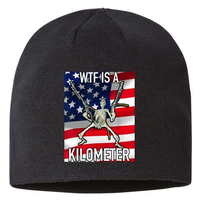 WTF Is A Kilometer July 4th Skeleton Funny Cringey USA Meme Sustainable Beanie
