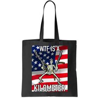 WTF Is A Kilometer July 4th Skeleton Funny Cringey USA Meme Bag