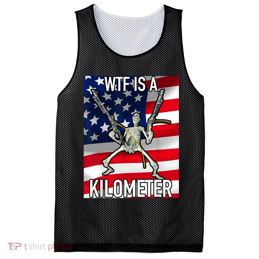 WTF Is A Kilometer July 4th Skeleton Funny Cringey USA Meme Mesh Reversible Basketball Jersey Tank
