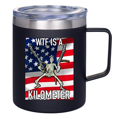 WTF Is A Kilometer July 4th Skeleton Funny Cringey USA Meme 12oz Stainless Steel Coffee Mug
