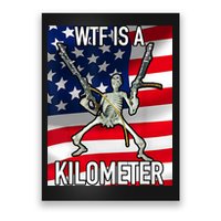 WTF Is A Kilometer July 4th Skeleton Funny Cringey USA Meme Poster
