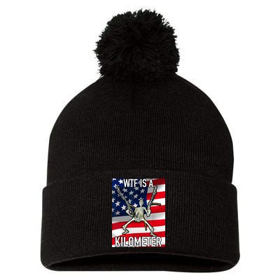 WTF Is A Kilometer July 4th Skeleton Funny Cringey USA Meme Pom Pom 12in Knit Beanie