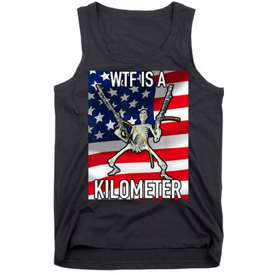 WTF Is A Kilometer July 4th Skeleton Funny Cringey USA Meme Tank Top