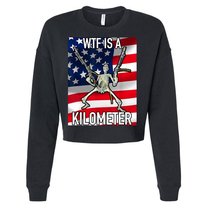 WTF Is A Kilometer July 4th Skeleton Funny Cringey USA Meme Cropped Pullover Crew