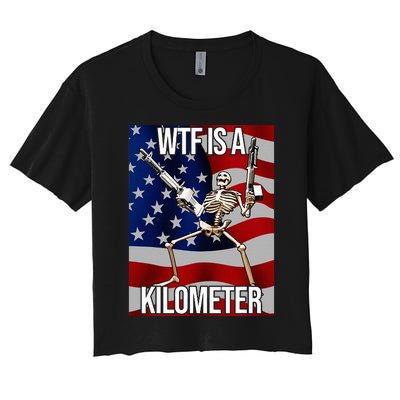 Wtf Is A Kilometer American Skeleton Funny Women's Crop Top Tee