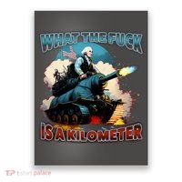 Wtf Is A Kilometer Poster