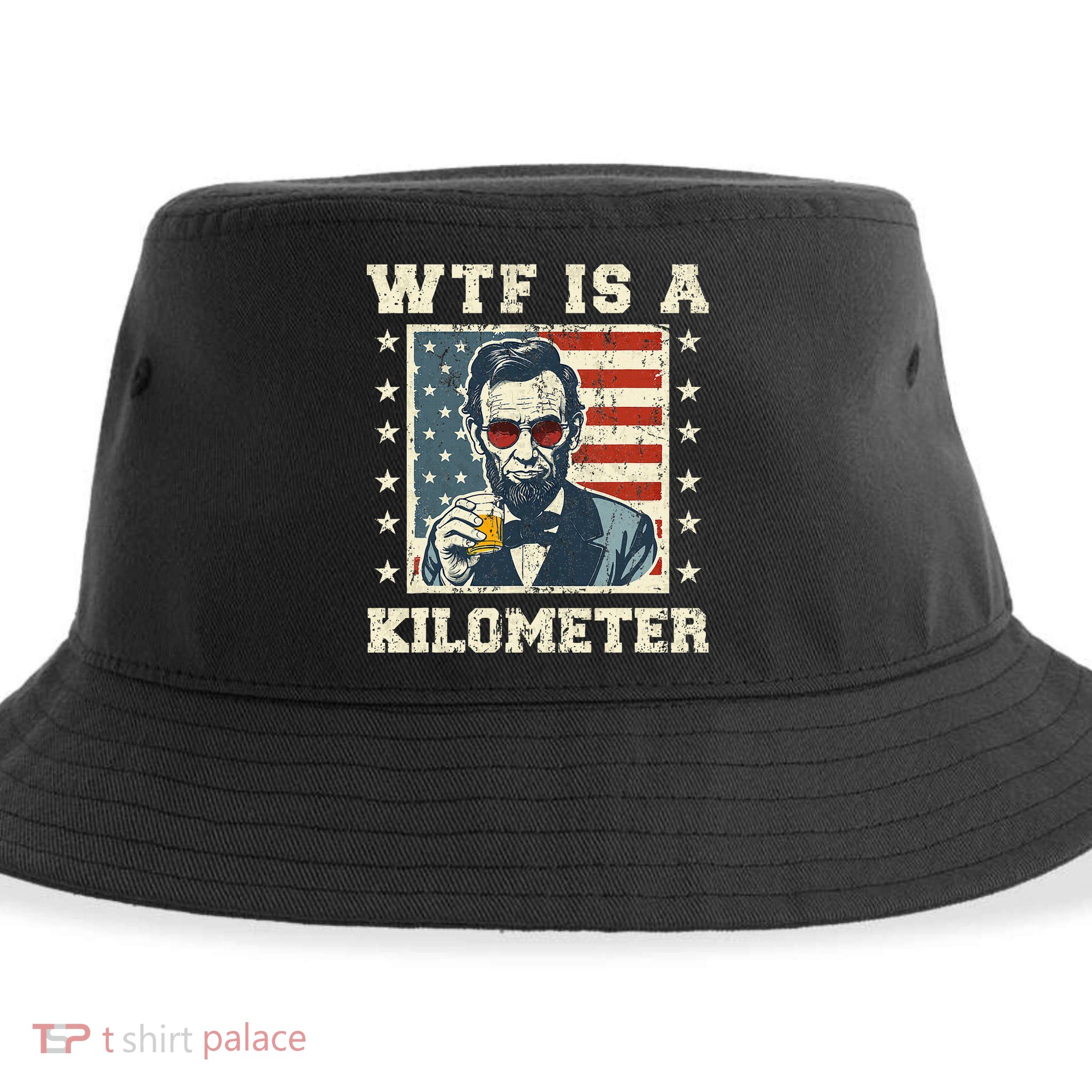 Wtf Is A Kilometer Abe Lincoln July 4th Sustainable Bucket Hat