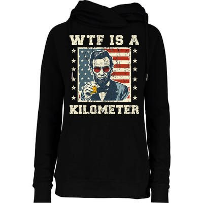 Wtf Is A Kilometer Abe Lincoln July 4th Womens Funnel Neck Pullover Hood