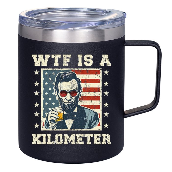 Wtf Is A Kilometer Abe Lincoln July 4th 12oz Stainless Steel Coffee Mug