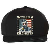 Wtf Is A Kilometer Abe Lincoln July 4th Wool Snapback Cap