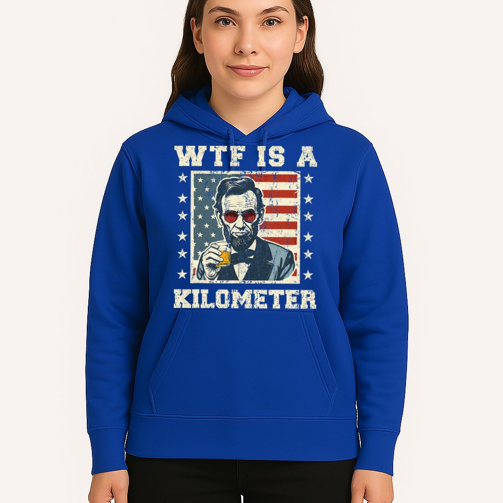 Wtf Is A Kilometer Abe Lincoln July 4th Hoodie