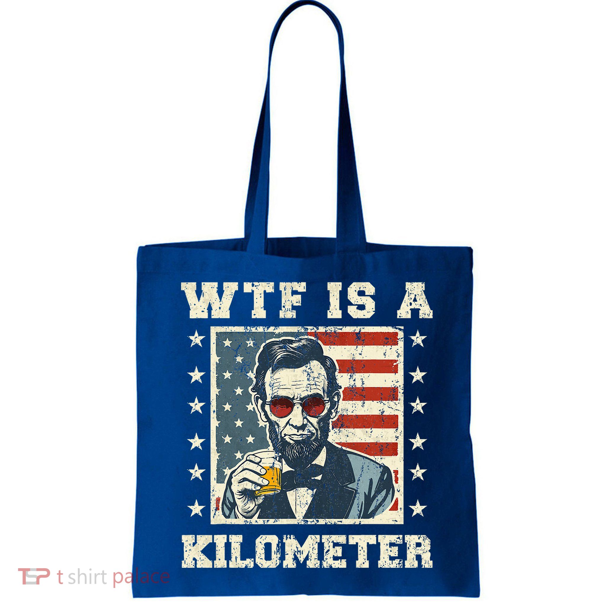 Wtf Is A Kilometer Abe Lincoln July 4th Bag