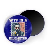 Wtf Is A Kilometer Abe Lincoln July 4th Magnet