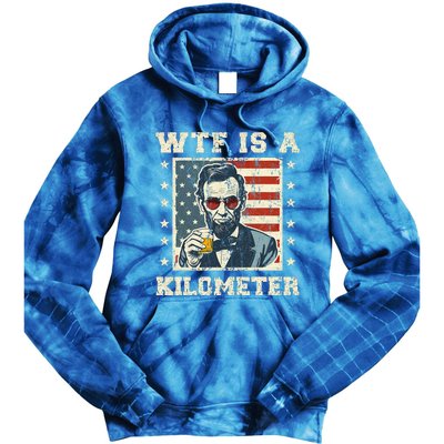 Wtf Is A Kilometer Abe Lincoln July 4th Tie Dye Hoodie