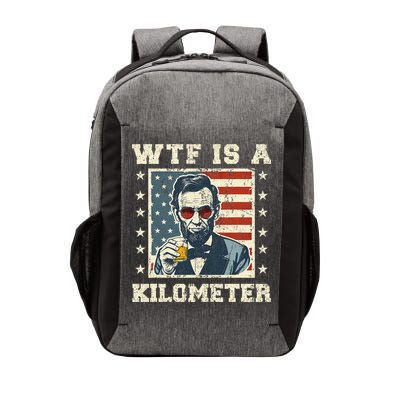 Wtf Is A Kilometer Abe Lincoln July 4th Vector Backpack