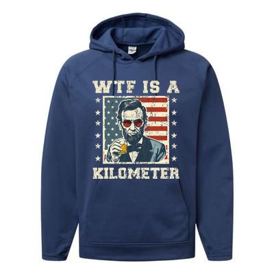 Wtf Is A Kilometer Abe Lincoln July 4th Performance Fleece Hoodie