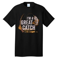 Wo I'm A Great Catch Valentine's Day Funny Fisherman Fishing V-Neck Tall T-Shirt