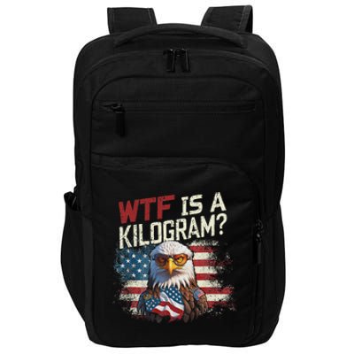 Wtf Is A Kilogram Funny 4th Of July Patriotic Eagle Usa Impact Tech Backpack