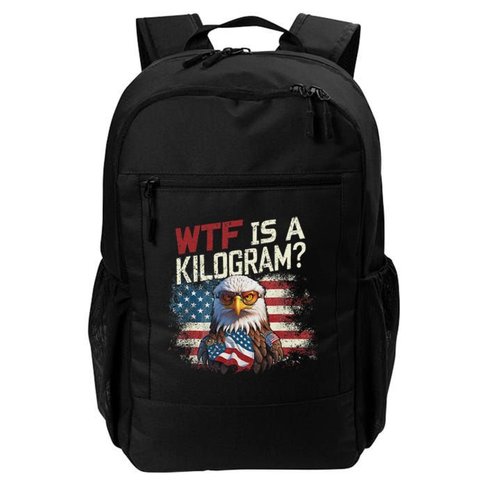 Wtf Is A Kilogram Funny 4th Of July Patriotic Eagle Usa Daily Commute Backpack