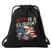 Wtf Is A Kilogram Funny 4th Of July Patriotic Eagle Usa Drawstring Bag